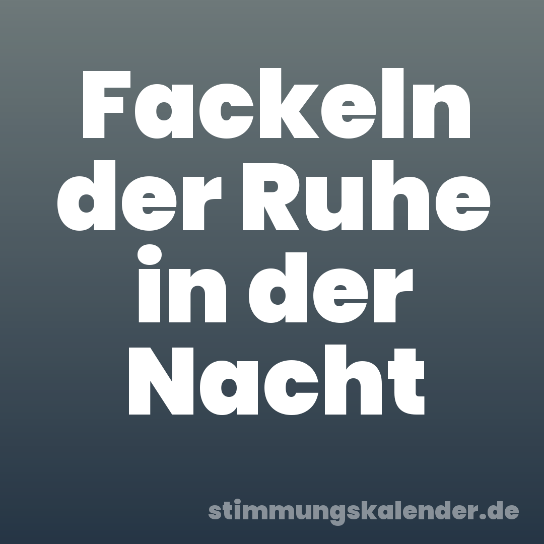 Fackeln der Ruhe in der Nacht