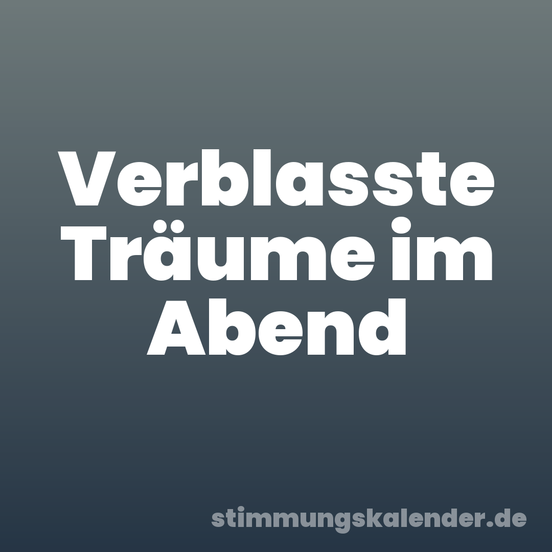 Verblasste Träume im Abend