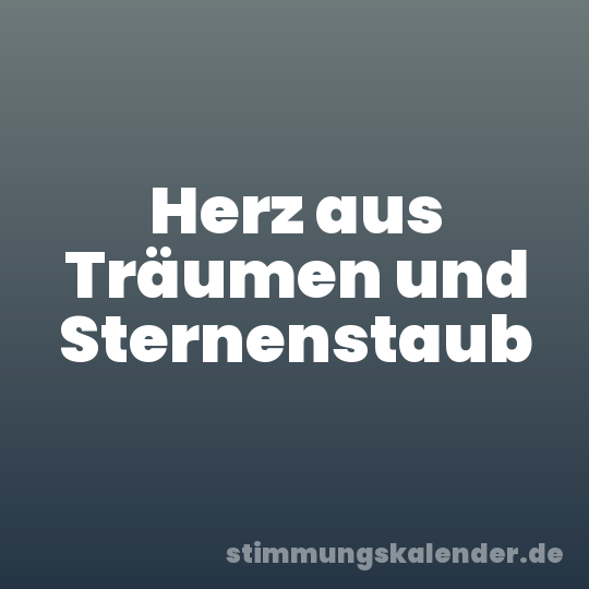 Herz aus Träumen und Sternenstaub