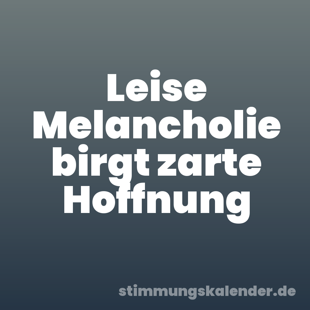 Leise Melancholie birgt zarte Hoffnung