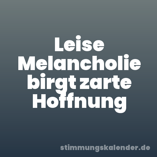 Leise Melancholie birgt zarte Hoffnung