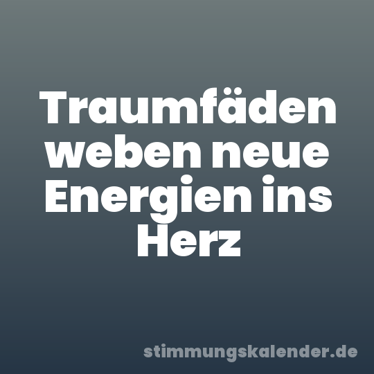 Traumfäden weben neue Energien ins Herz