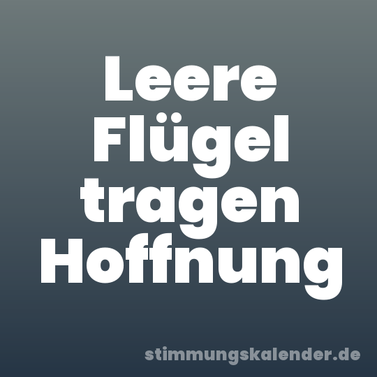 Leere Flügel tragen Hoffnung