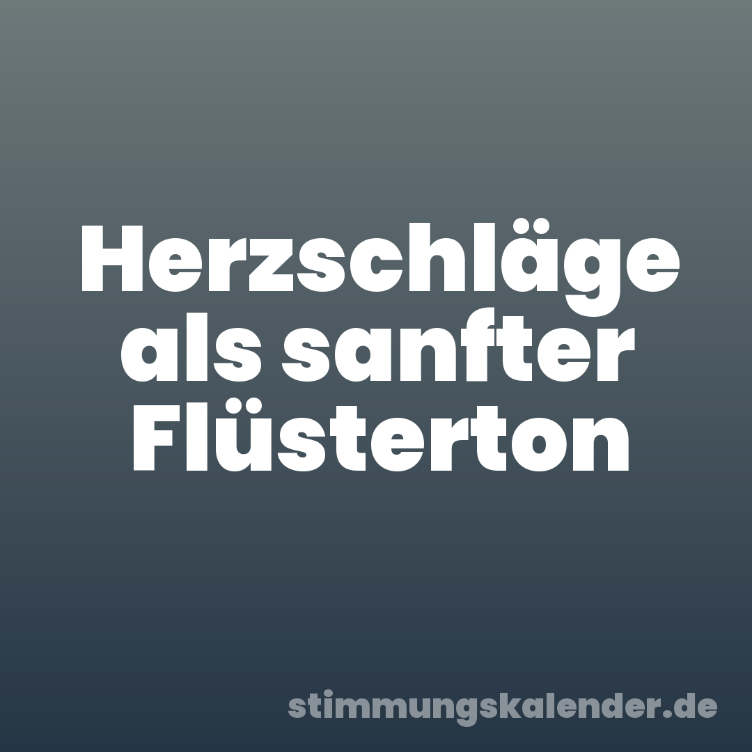 Herzschläge als sanfter Flüsterton