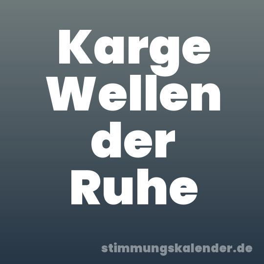 Karge Wellen der Ruhe