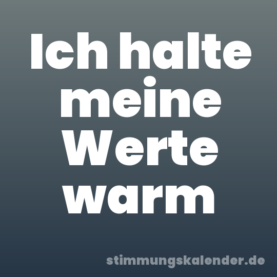 Ich halte meine Werte warm