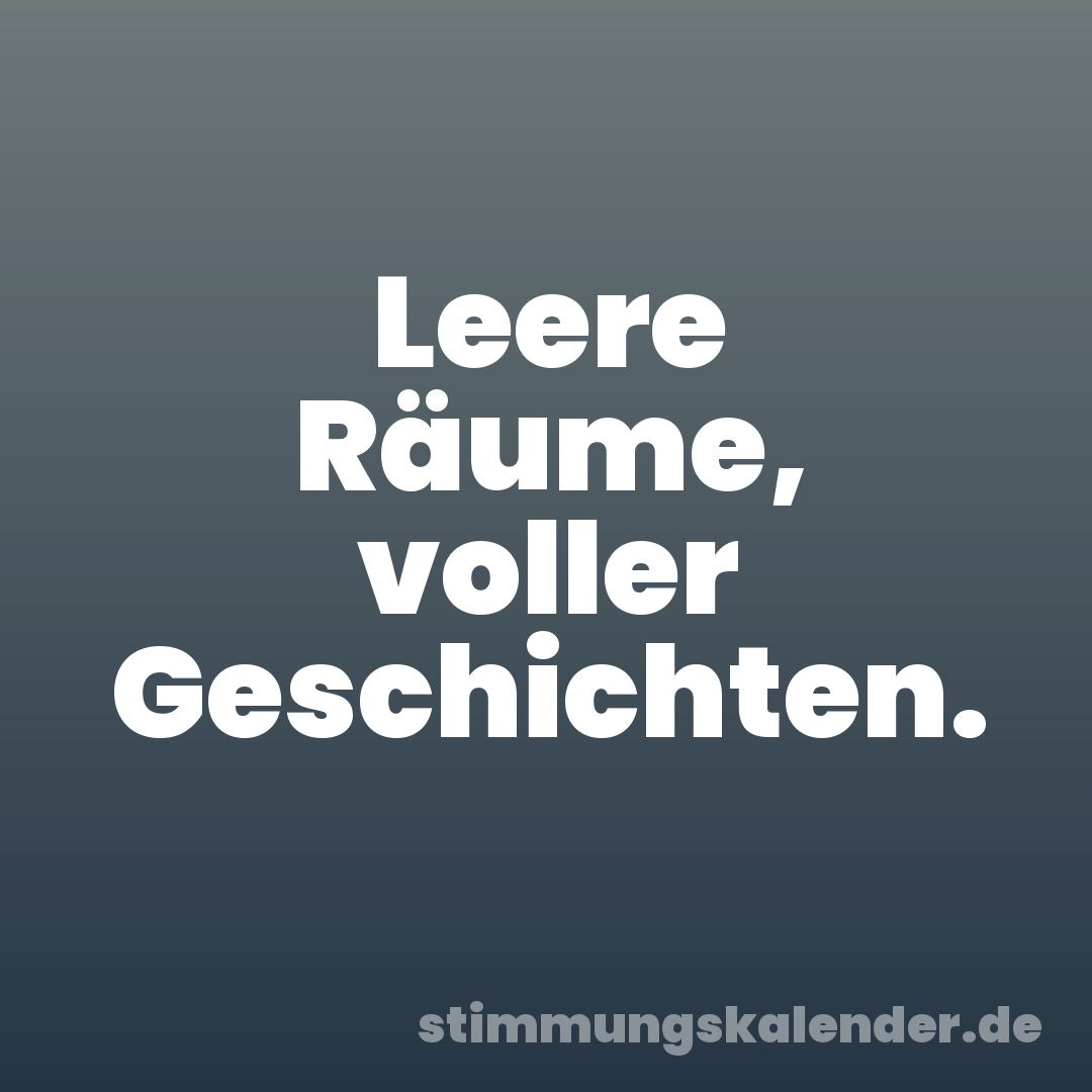 Leere Räume, voller Geschichten.
