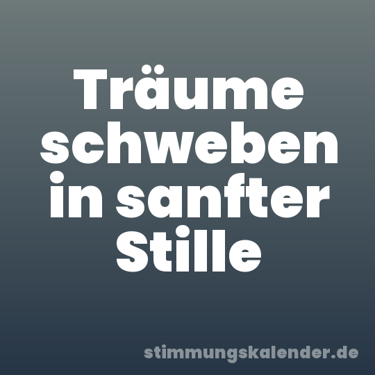 Träume schweben in sanfter Stille