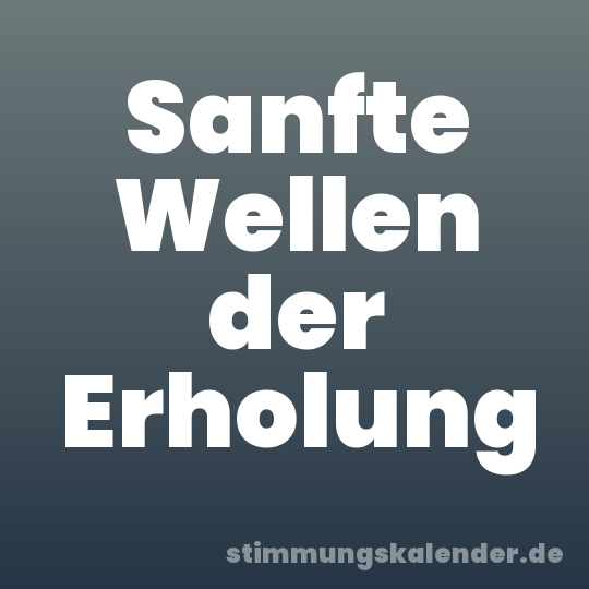 Sanfte Wellen der Erholung