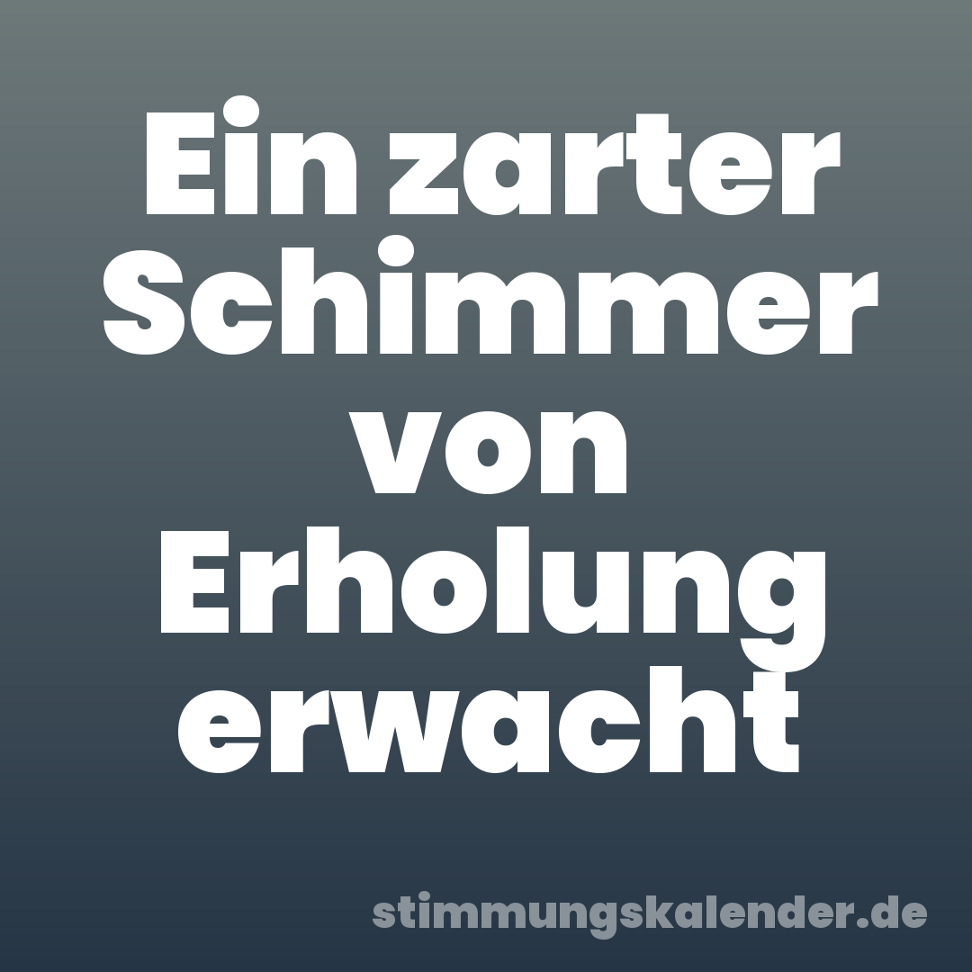 Ein zarter Schimmer von Erholung erwacht
