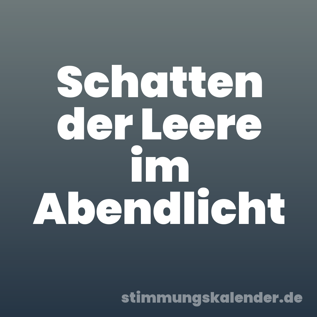 Schatten der Leere im Abendlicht