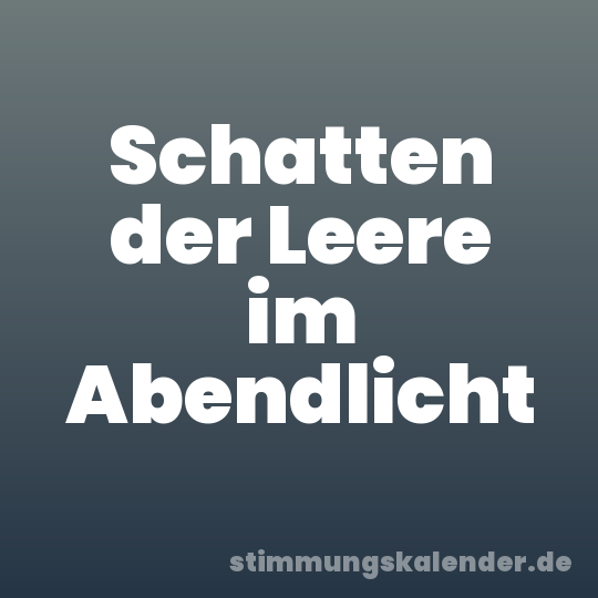 Schatten der Leere im Abendlicht