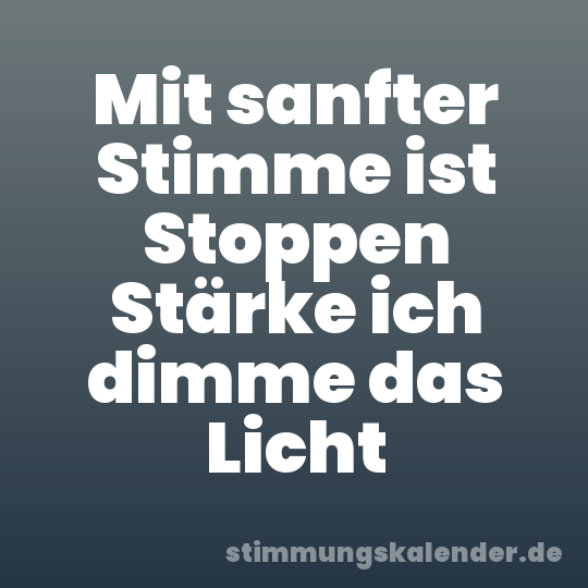 Mit sanfter Stimme ist Stoppen Stärke ich dimme das Licht