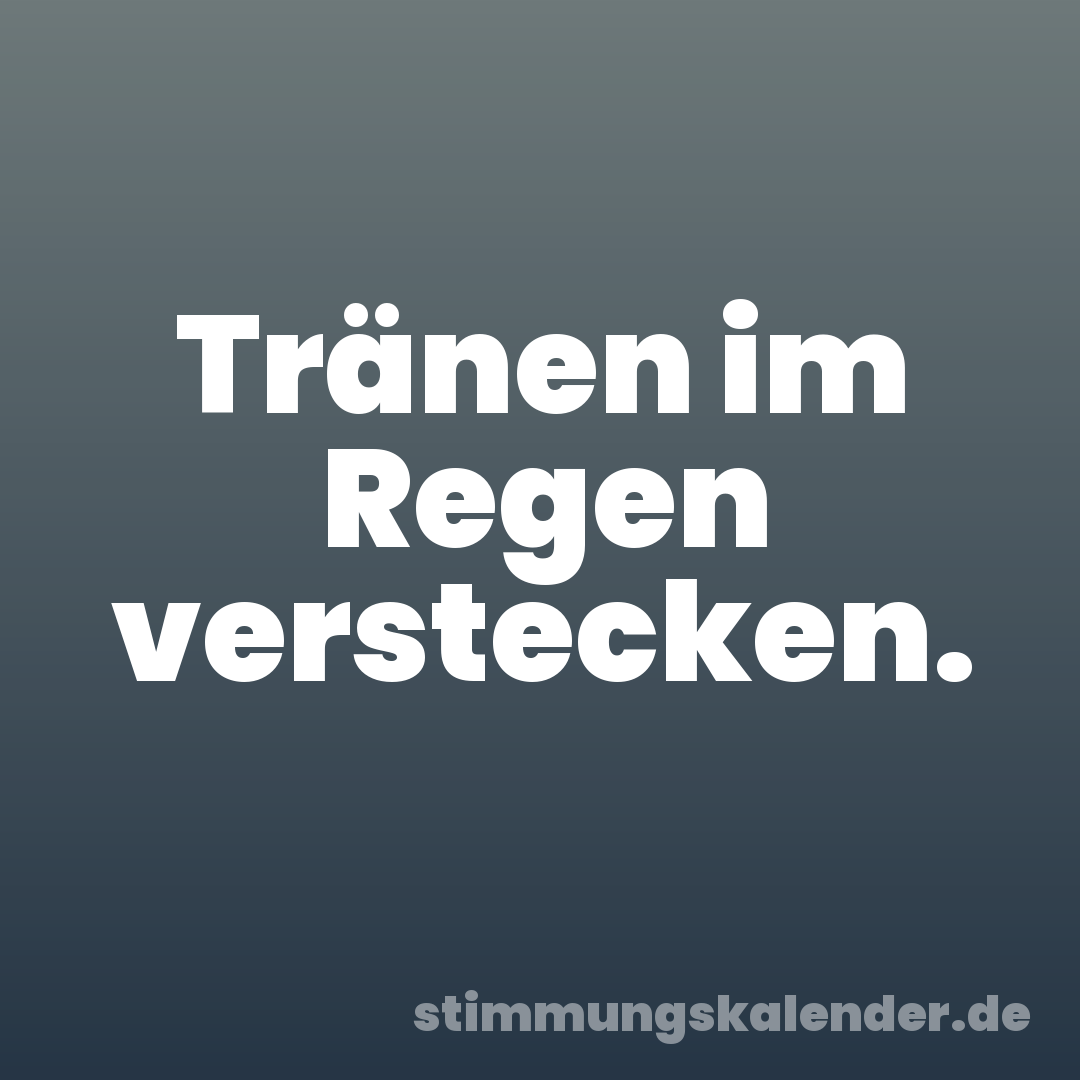 Tränen im Regen verstecken.