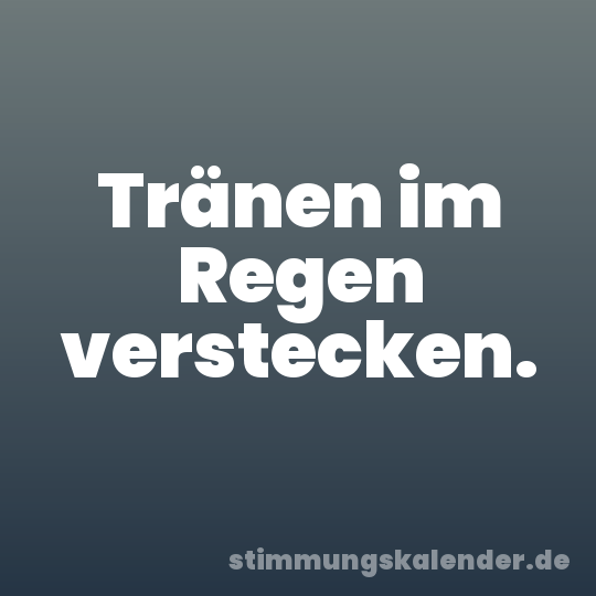 Tränen im Regen verstecken.