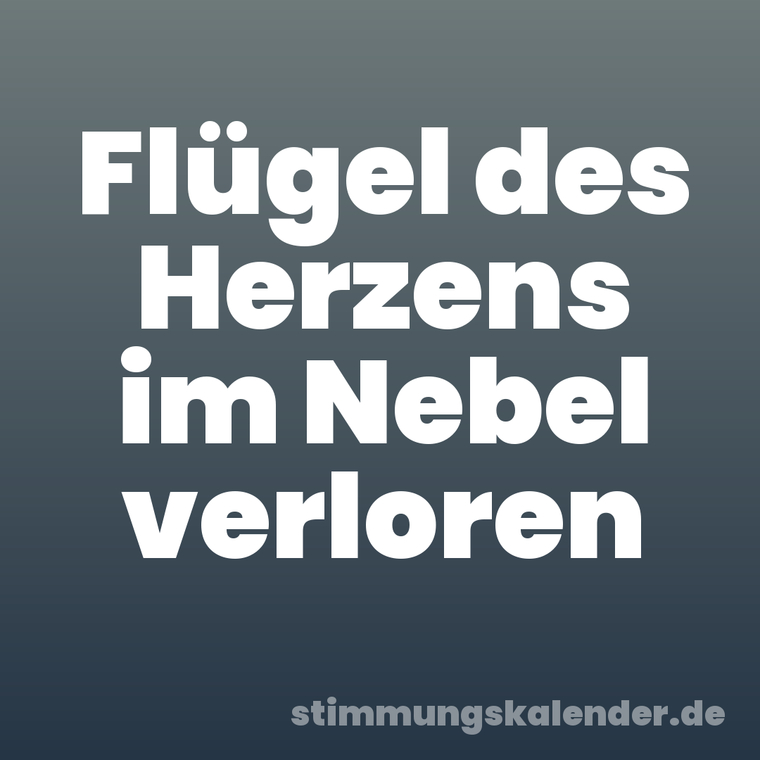 Flügel des Herzens im Nebel verloren