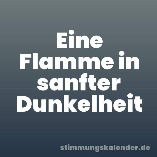 Eine Flamme in sanfter Dunkelheit