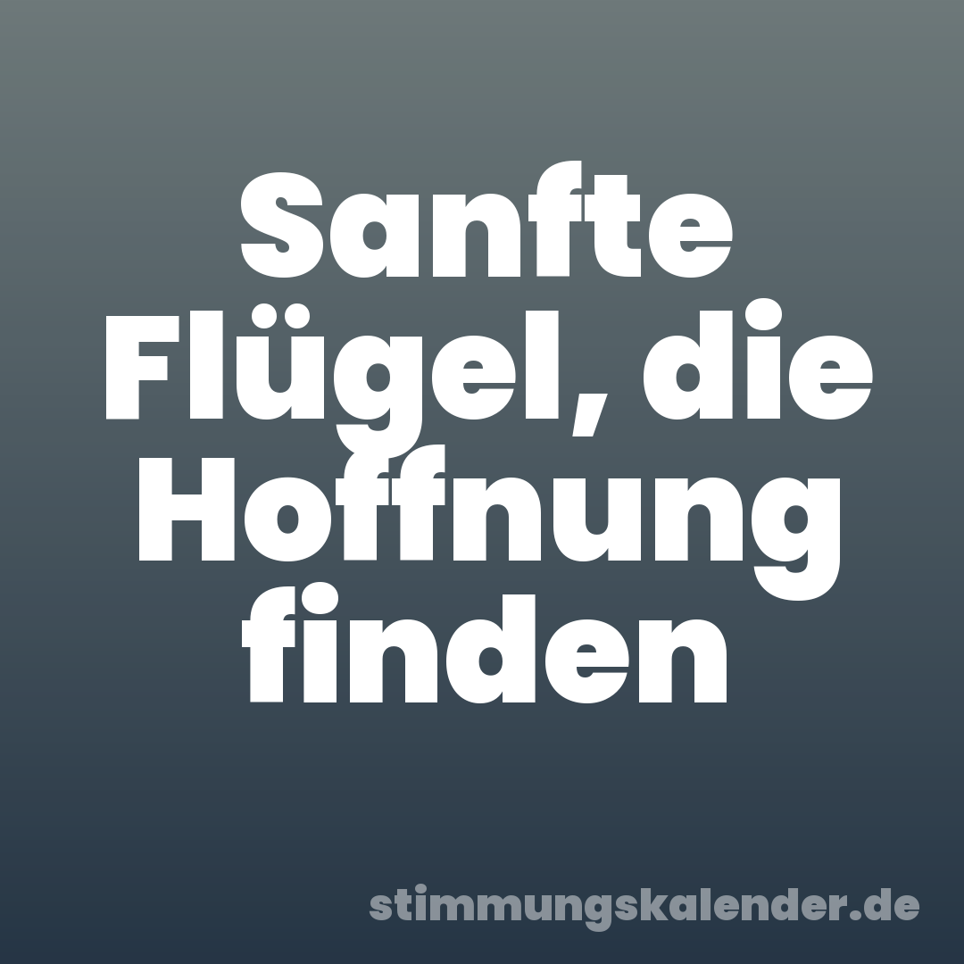 Sanfte Flügel, die Hoffnung finden