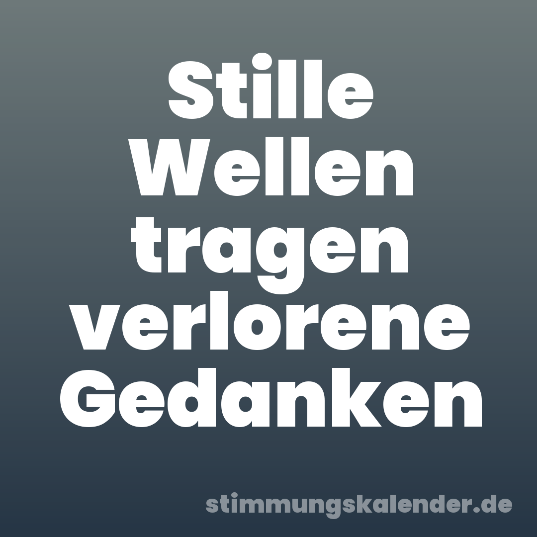 Stille Wellen tragen verlorene Gedanken