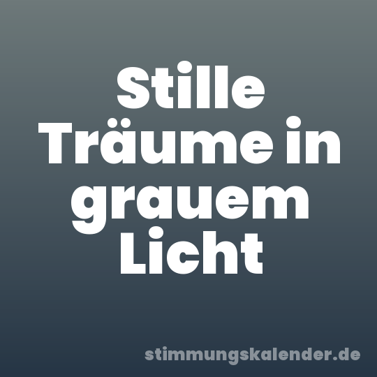 Stille Träume in grauem Licht