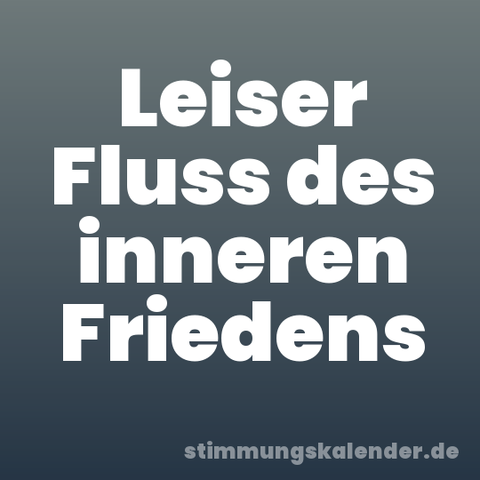 Leiser Fluss des inneren Friedens
