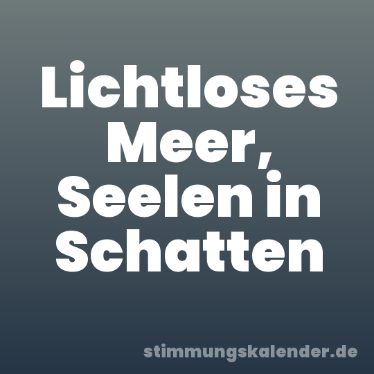 Lichtloses Meer, Seelen in Schatten