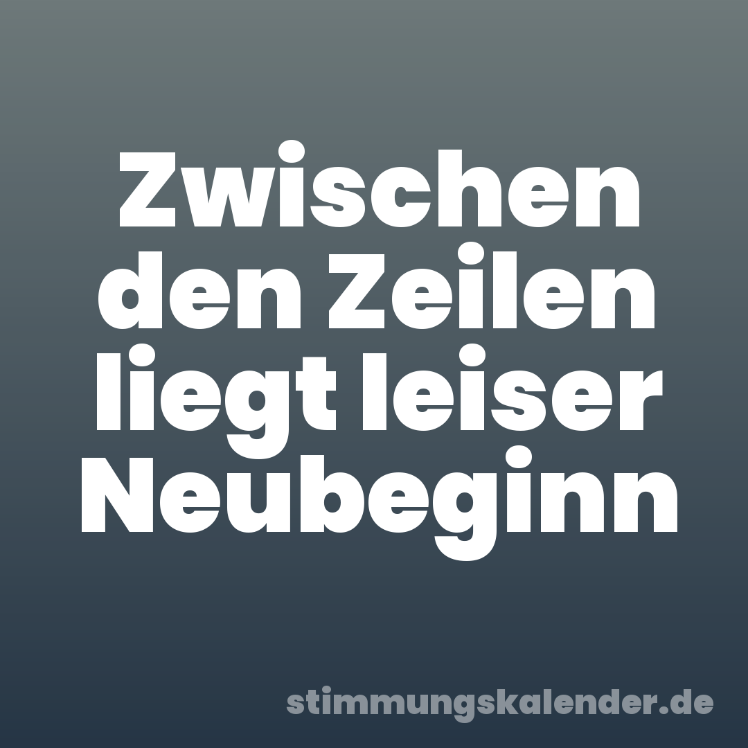 Zwischen den Zeilen liegt leiser Neubeginn