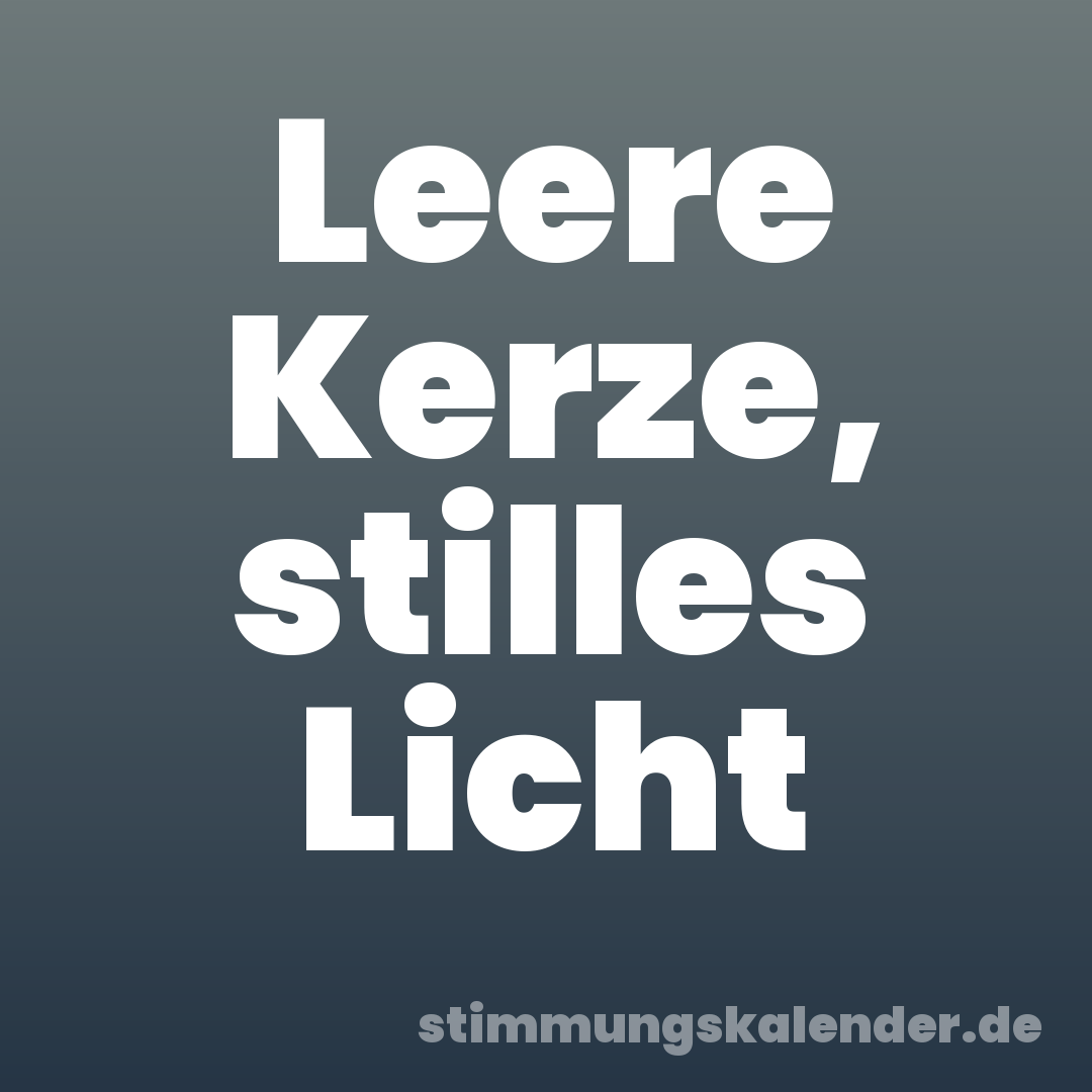Leere Kerze, stilles Licht