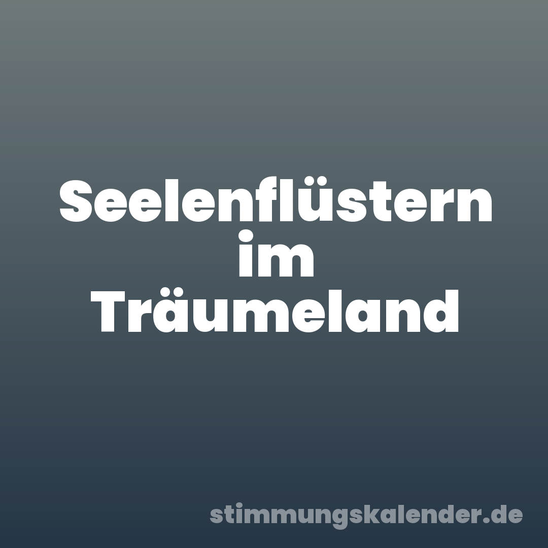 Seelenflüstern im Träumeland