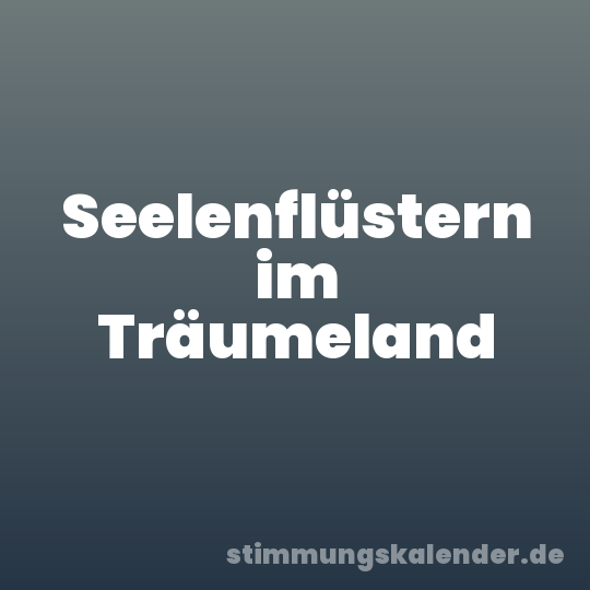 Seelenflüstern im Träumeland