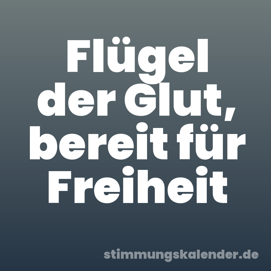 Flügel der Glut, bereit für Freiheit
