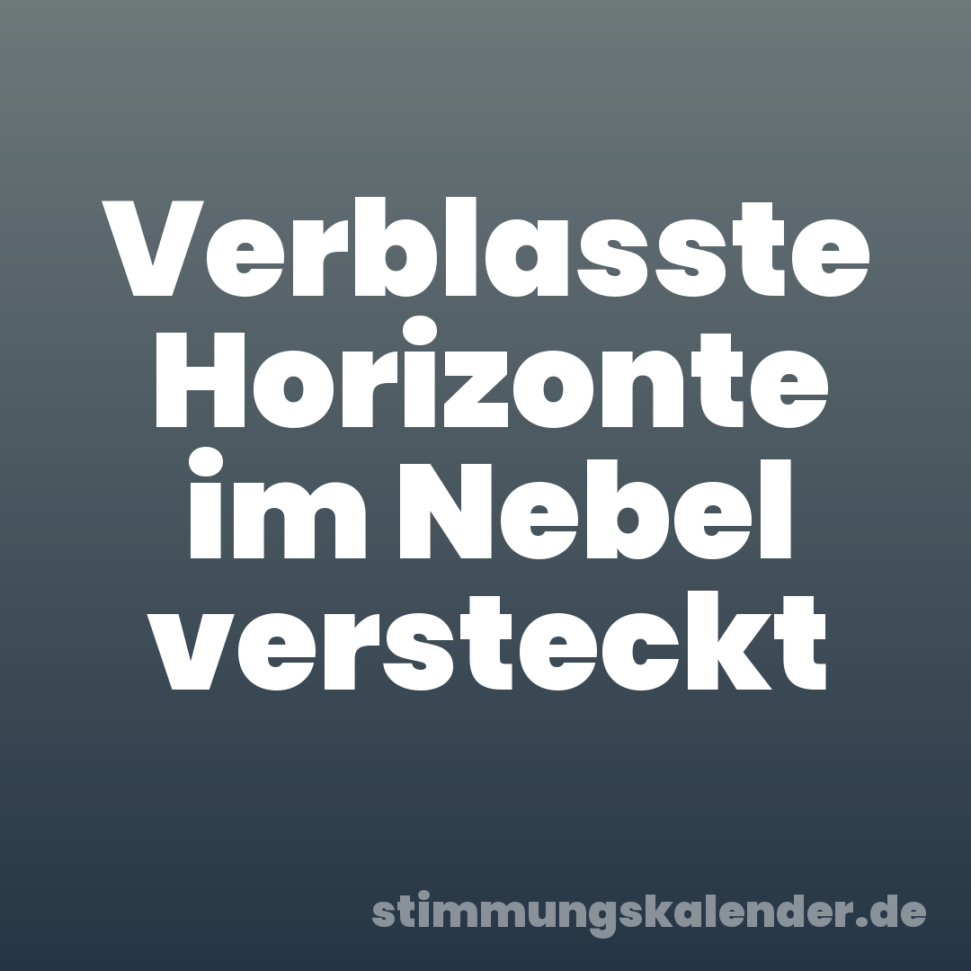Verblasste Horizonte im Nebel versteckt