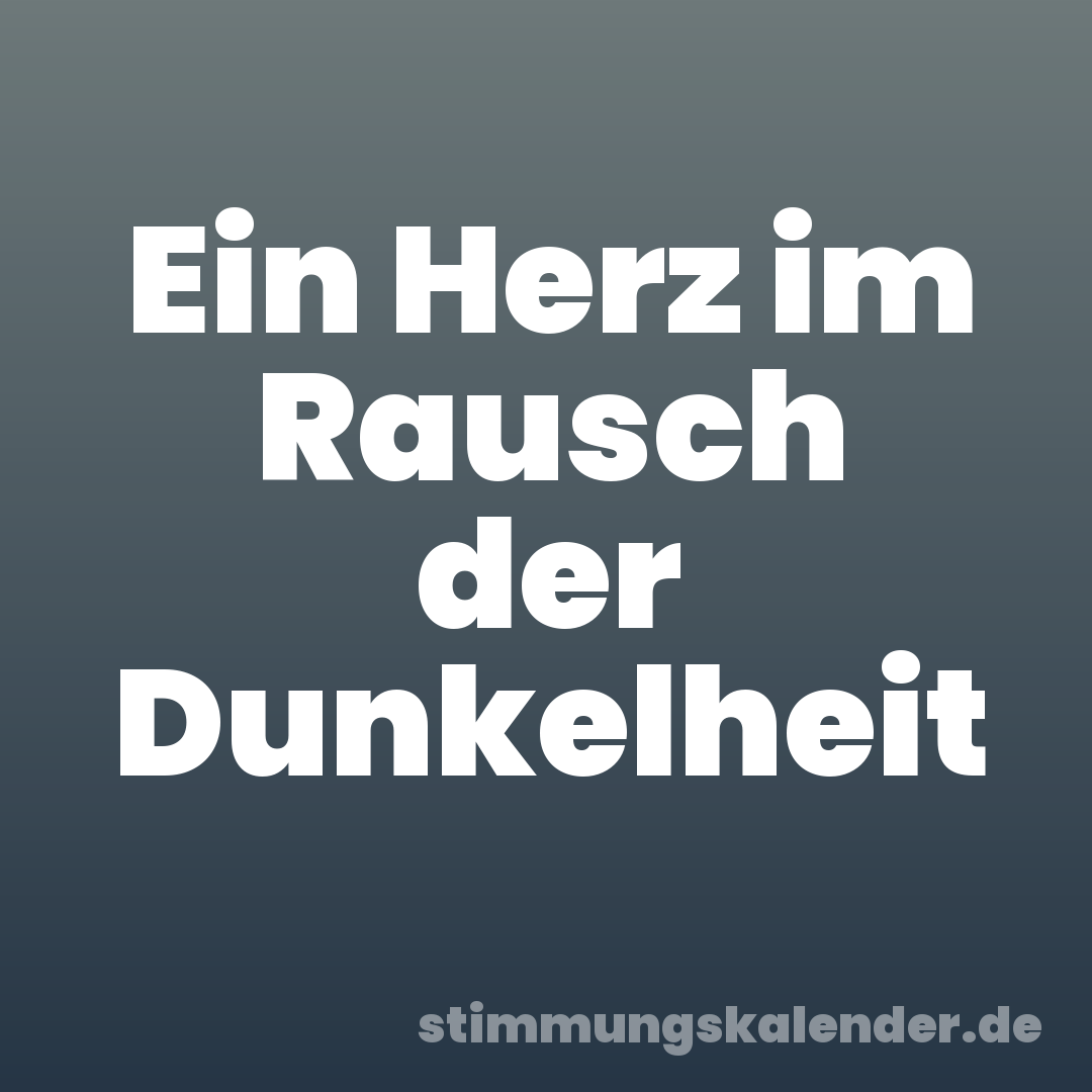 Ein Herz im Rausch der Dunkelheit
