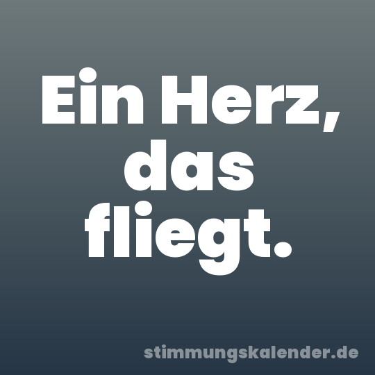 Ein Herz, das fliegt.