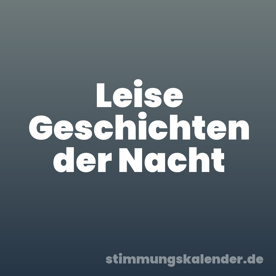 Leise Geschichten der Nacht