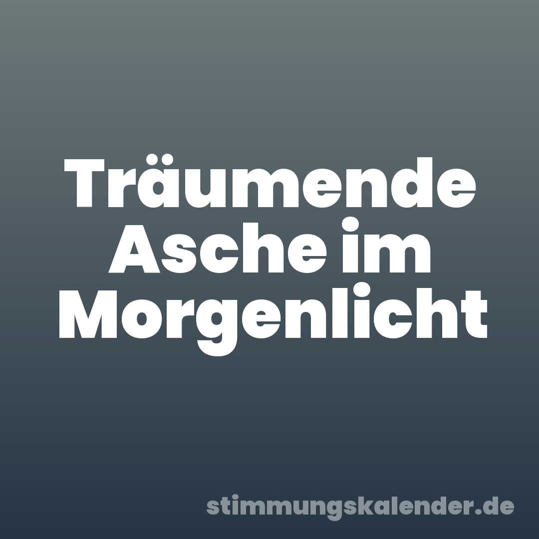 Träumende Asche im Morgenlicht