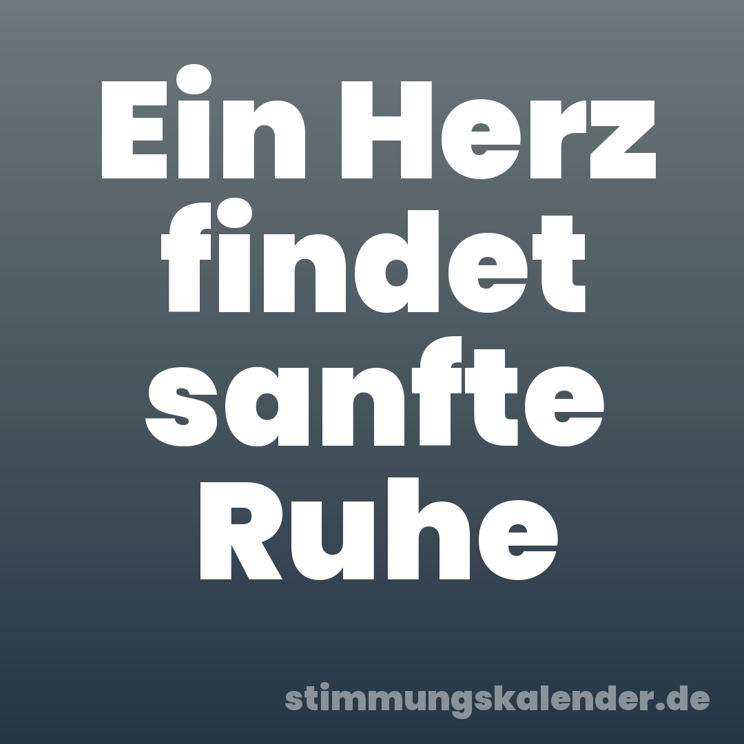 Ein Herz findet sanfte Ruhe