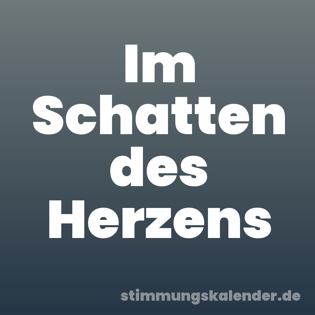 Im Schatten des Herzens