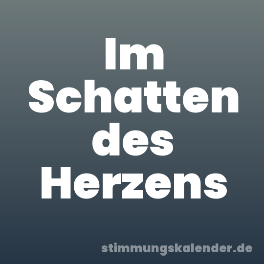 Im Schatten des Herzens