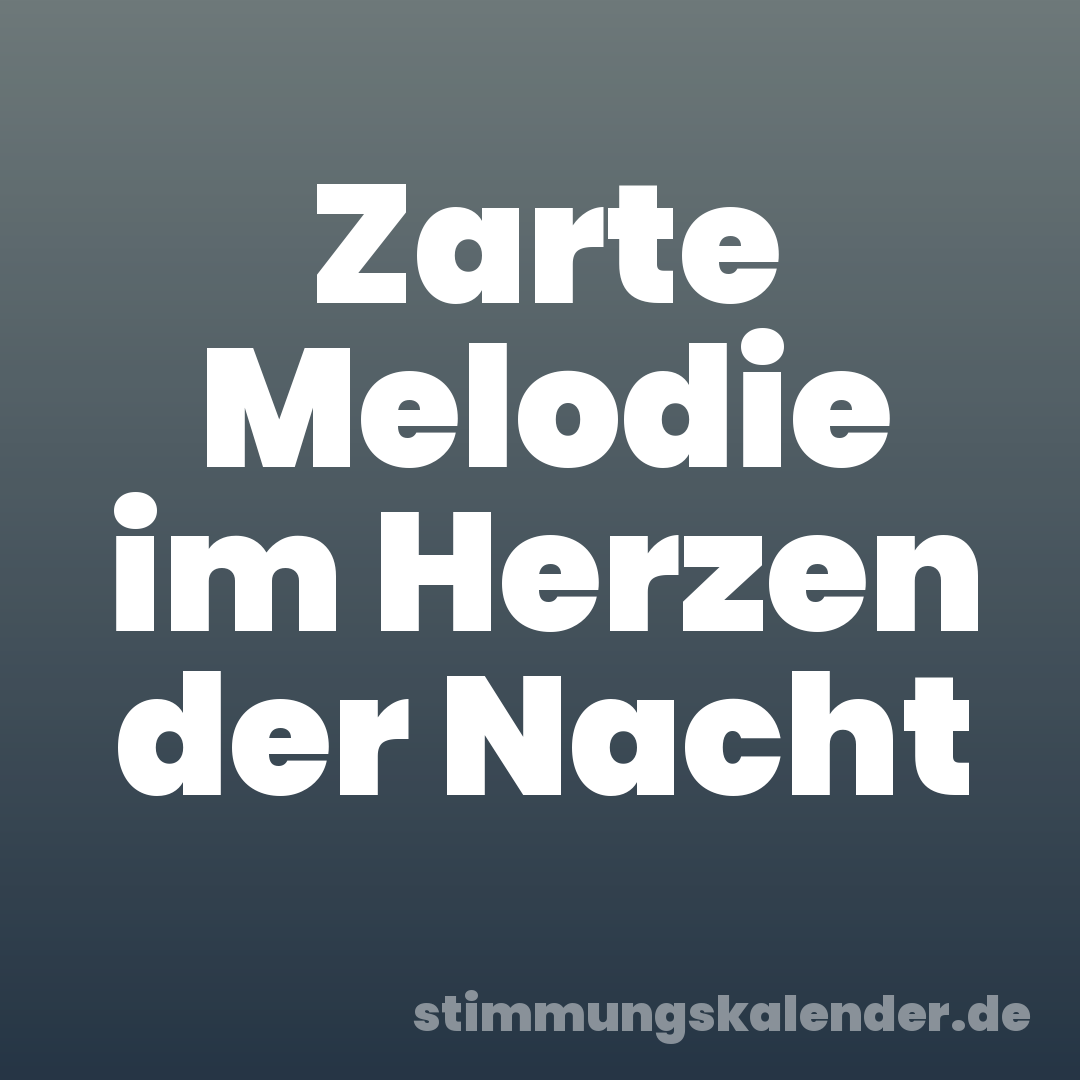 Zarte Melodie im Herzen der Nacht