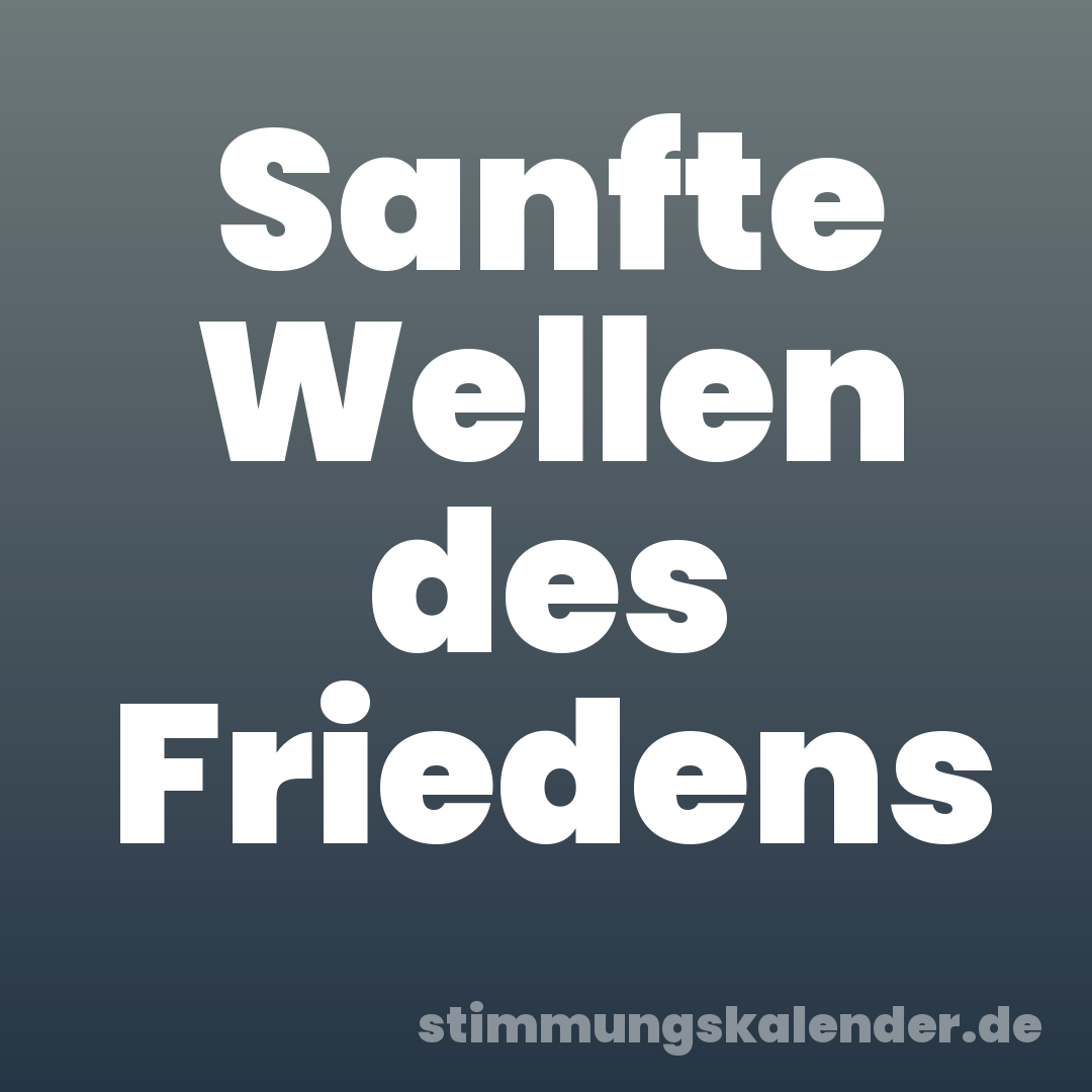Sanfte Wellen des Friedens
