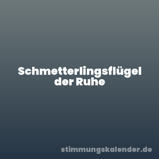 Schmetterlingsflügel der Ruhe