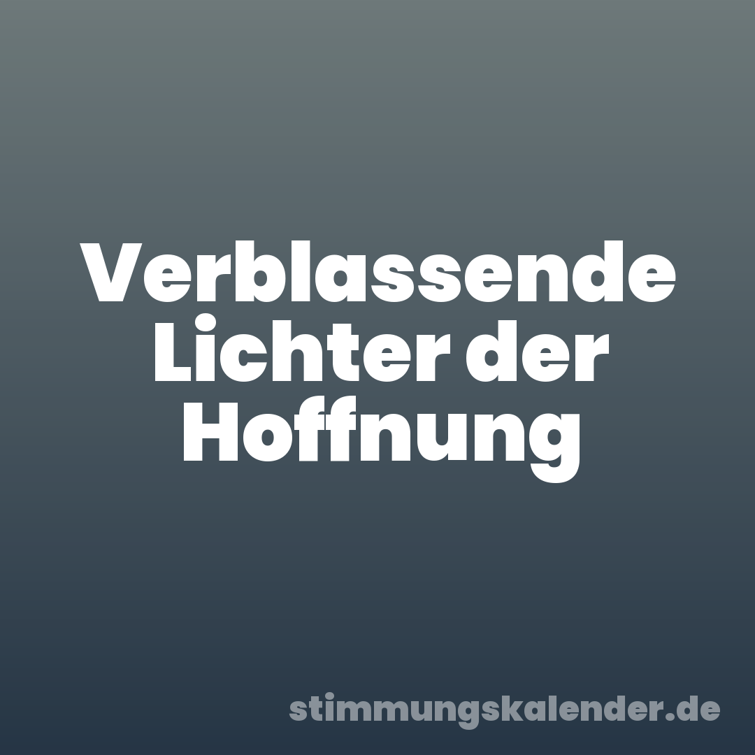Verblassende Lichter der Hoffnung