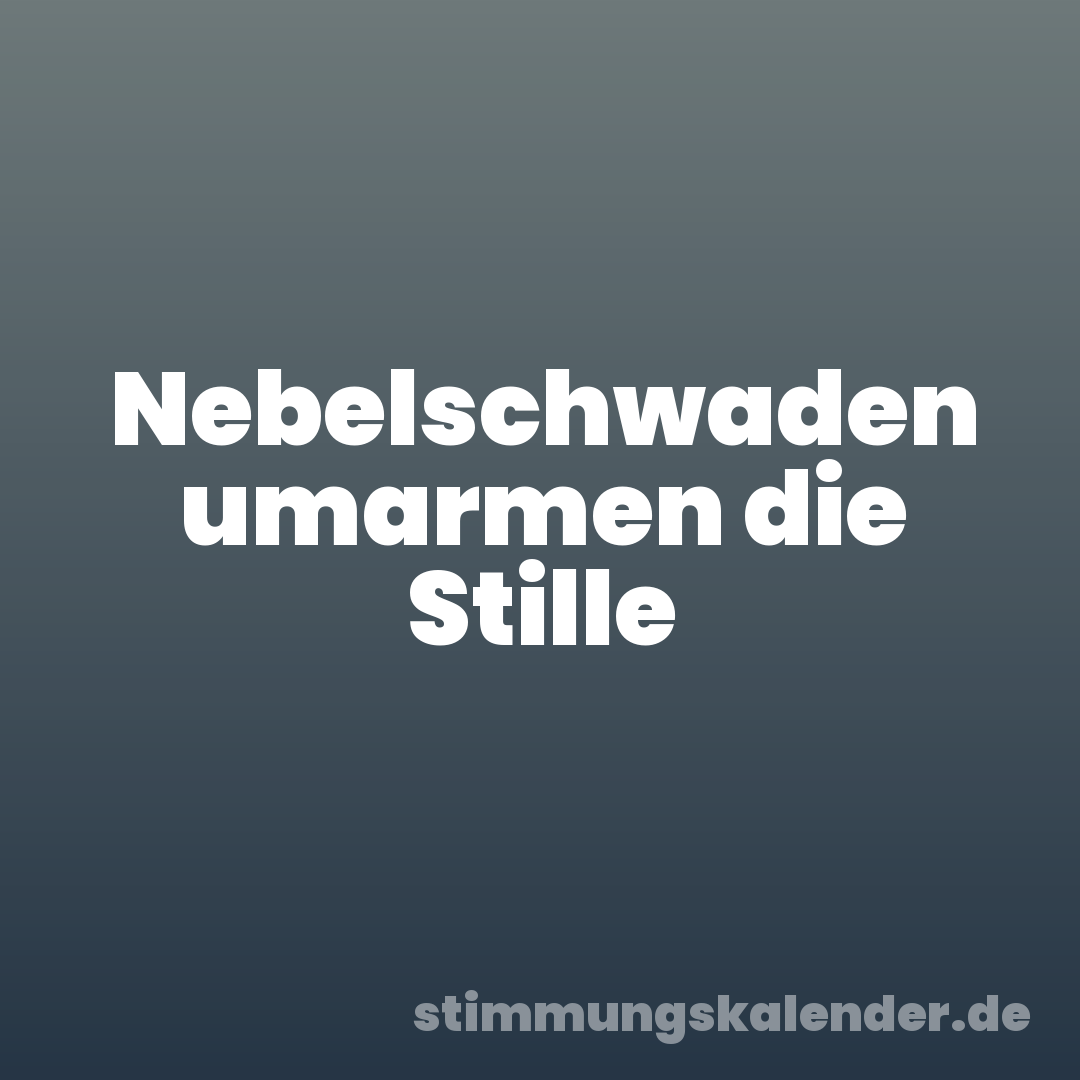 Nebelschwaden umarmen die Stille