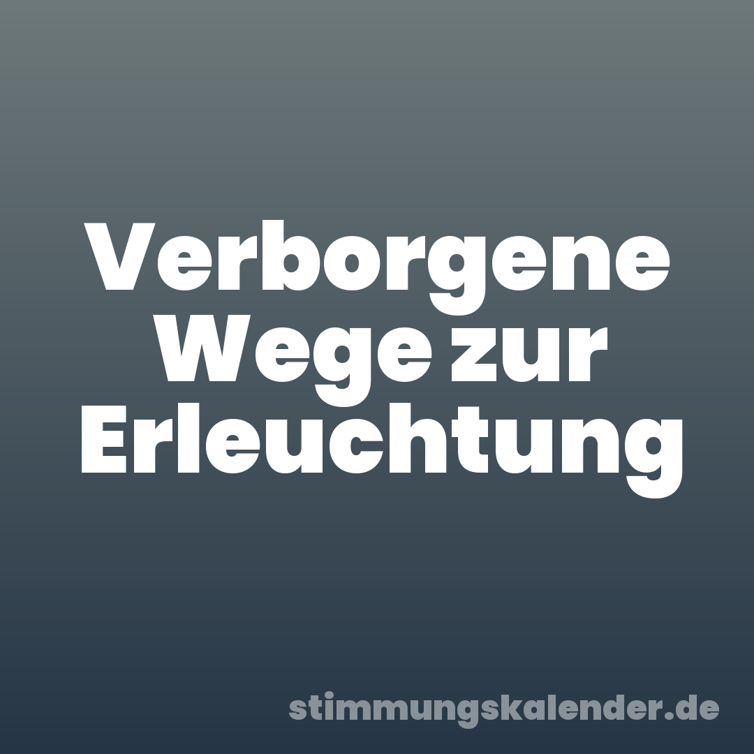 Verborgene Wege zur Erleuchtung