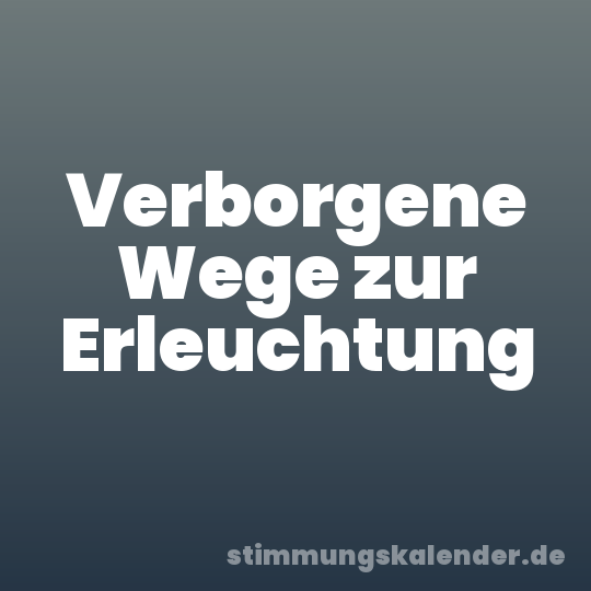 Verborgene Wege zur Erleuchtung