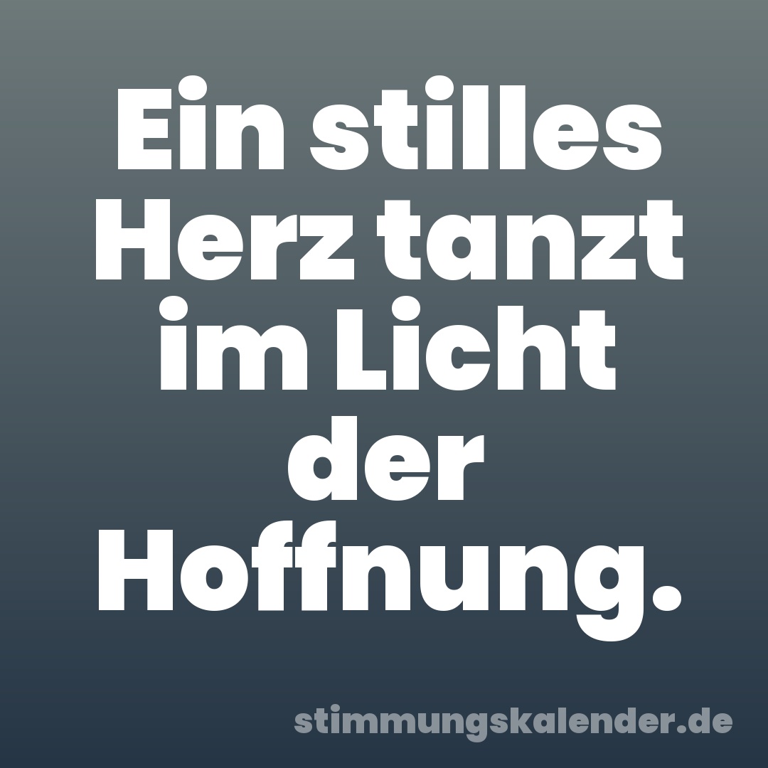 Ein stilles Herz tanzt im Licht der Hoffnung.