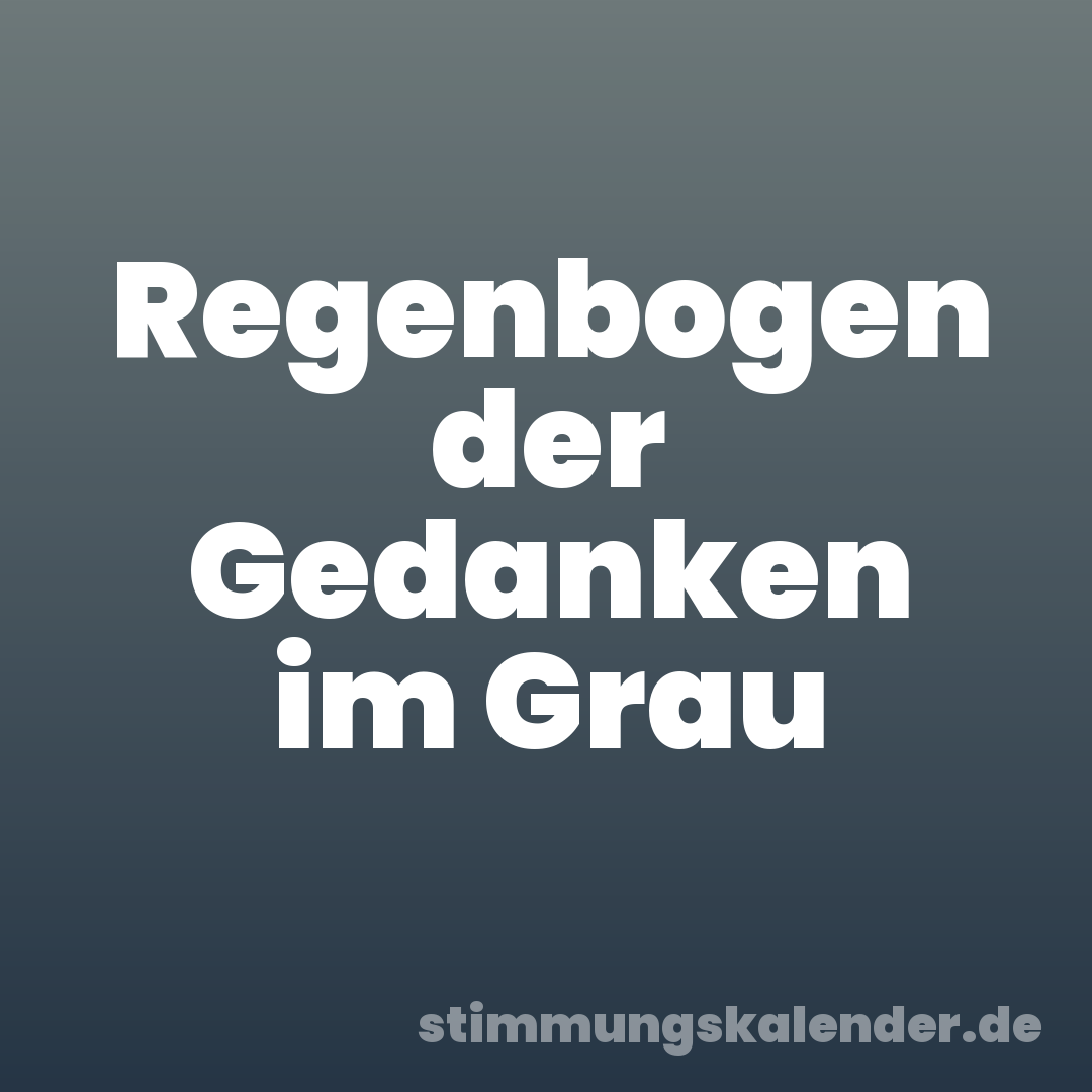 Regenbogen der Gedanken im Grau