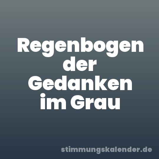Regenbogen der Gedanken im Grau