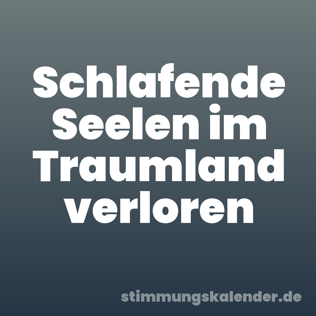 Schlafende Seelen im Traumland verloren